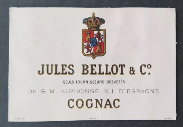 Ancienne étiquette 1880 COGNAC JULES BELLOT & Co Alphonse XII Espagne old label