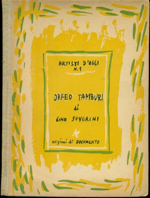 TAMBURI - Orfeo Tamburi. Testo di Gino Severini. Edizioni di Documento, 1941