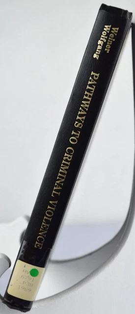 Pathways to Criminal Violence by N. A. Weiner / M. Wolfgang (1989 HC)