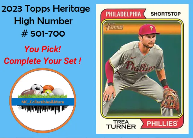 2023 Topps Heritage High Number # 501-700 YOU PICK - Buy 5, Get 2 Free !!