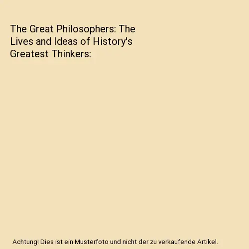 The Great Philosophers: The Lives and Ideas of History's Greatest Thinkers, Step