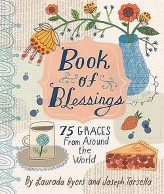 Book of Blessings: 75 Graces from Around the World by Laurada B. Byers (English)