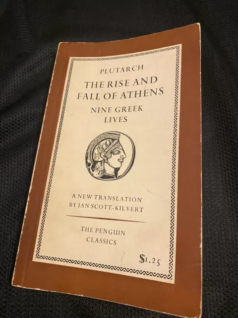 The Rise and Fall of Athens: Nine Greek Lives [Paperback] Plutarch; Scott-Kilv..