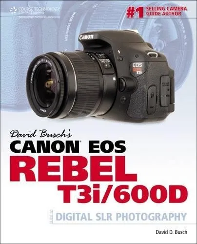 David Busch's Canon EOS Rebel T3i/600D Guide to Digital SLR Phot