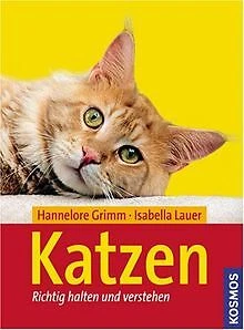 Katzen: Richtig halten und verstehen von Grimm, H... | Buch | Zustand akzeptabel