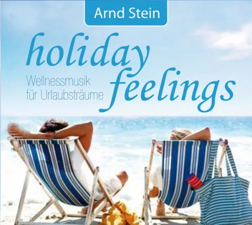 Stein,Arnd|Holiday Feelings-Wellnessmusik Urlaub|Audio CD