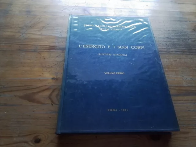 L'Esercito e i suoi corpi Sintesi storica -Vol 1 - Stato Maggiore 1971, RC22ag23