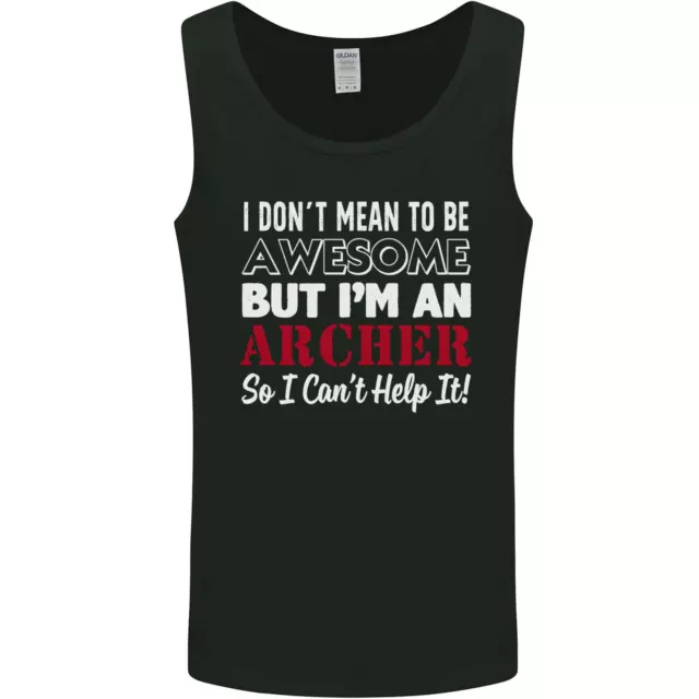 I Dont Mean to Be but Im an Archer Archery Mens Vest Tank Top