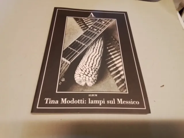 TINA MODOTTI - LAMPI SUL MESSICO - Abscondita, 30g24