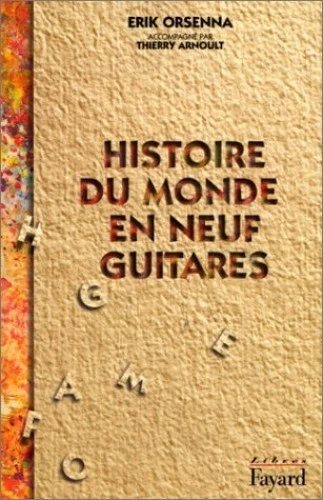 Histoire du monde en neuf guitares by Orsenna, Erik Book The Fast Free Shipping