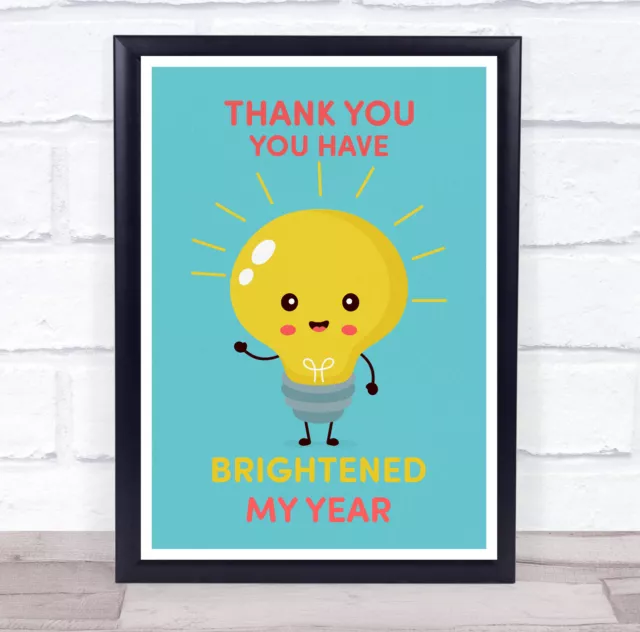 Thank You You Have Brightened My Year Lightbulb Personalised Wall Art Print