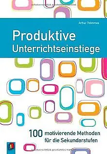 Produktive Unterrichtseinstiege: 100 motivierende Method... | Buch | Zustand gut