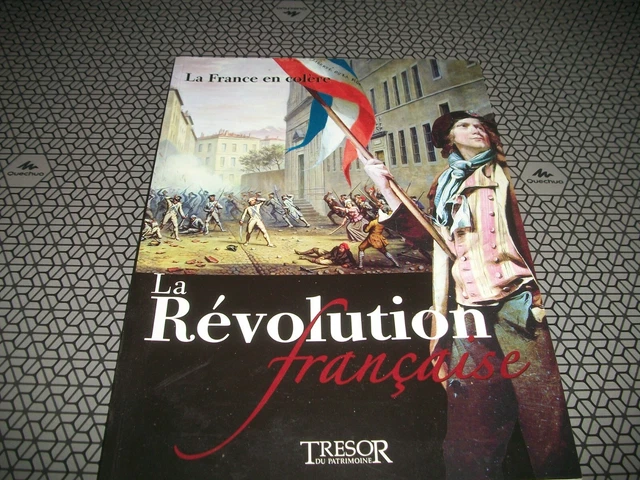 LIVRE, LA FRANCE en colère, la révolution, trésor du patrimoine, très