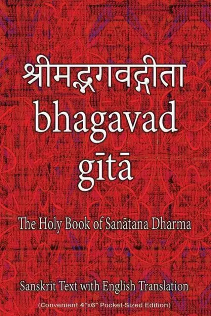 Bhagavad Gita, The Holy Book of Hindus: Sanskrit Text with English Translation (