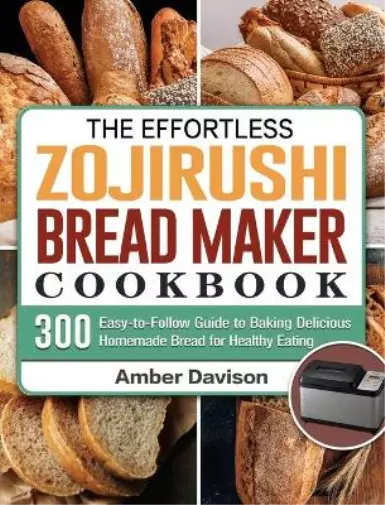 Amber Davison The Effortless Zojirushi Bread Mak (Gebundene Ausgabe) (US IMPORT)