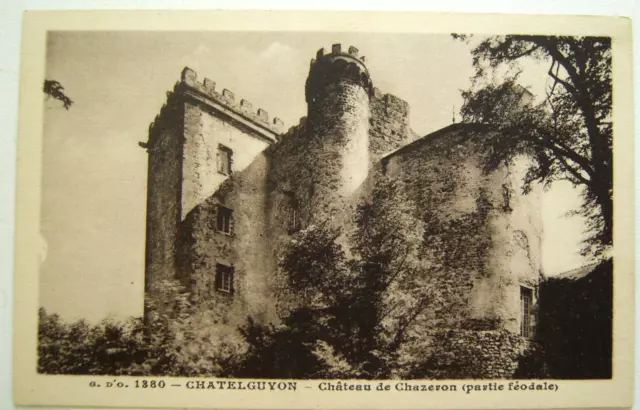 CPA circa 1920 CHÂTEL-GUYON ""Le château de Chazeron"" Riom, La Sioule, Volvic