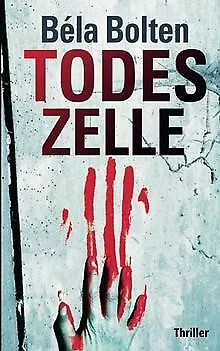 Todeszelle von Bolten, Béla | Buch | Zustand akzeptabel