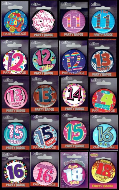 Birthday badges Boy or girl AGE 11,12,13,14,15,16,17,18 Badge with card backing