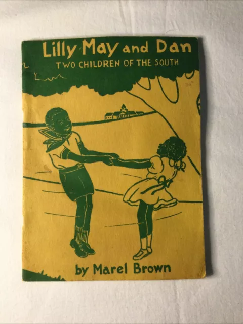 LILLY MAY AND DAN: TWO CHILDREN OF THE SOUTH Marel Brown 1st Ed African Am 1946