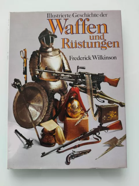 Illustrierte Geschichte der Waffen und Rüstungen von Frederick Wilkinson