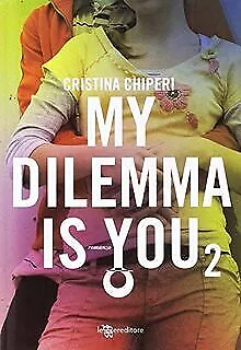 My dilemma is you (Vol. 2) de Chiperi, Cristina | Livre | état acceptable