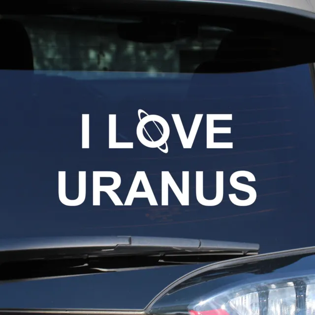 I love Uranus - Uranus Decal Sticker - Select Color And Size