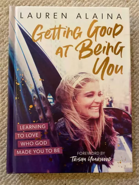 LAUREN ALAINA Getting Good At Being You SIGNED 1st Ed Hardcover