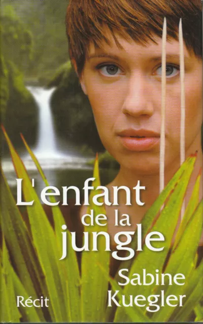 Livre l'enfant de la jungle Sabine kuegler France Loisirs 2006 book