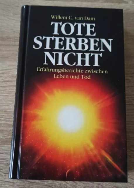 Buch Tote Sterben Nicht Erfahrungsberichte zwischen Leben und Tod Willem Dam