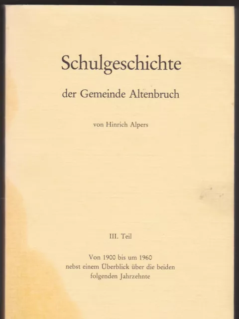 Schulgeschichte der Gemeinde Altenbruch III. Teil: Zwischen 1900 bis 1960 selten