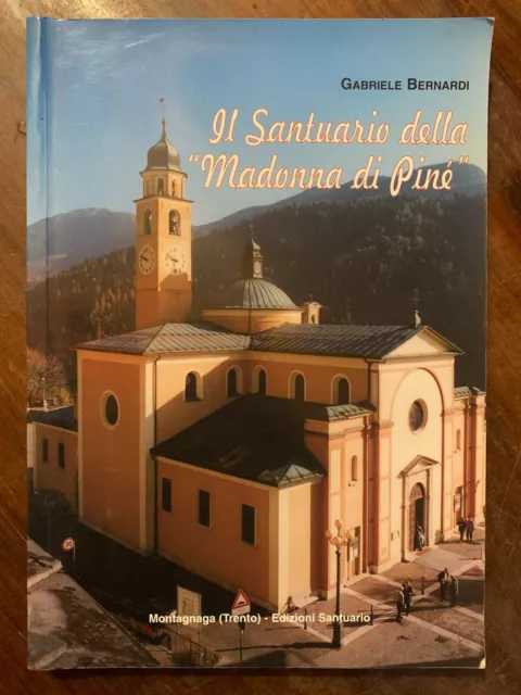 il santuario della Madonna di Piné - Gabriele Bernardi - edizioni santuario