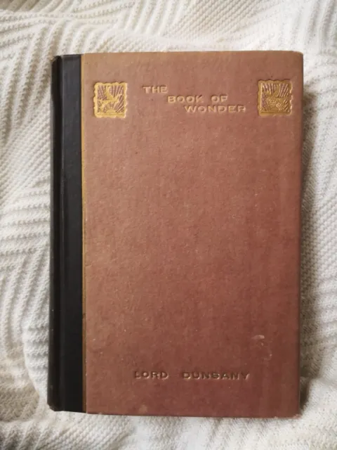 Lord DUNSANY / Book of Wonder Chronicle of Little Adventures at the Edge 1st ed