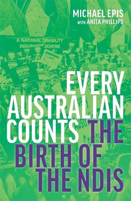 Every Australian Counts: The Birth of the NDIS by Michael Epis Paperback Book