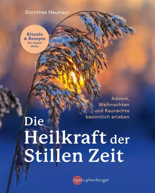 Die Heilkraft der stillen Zeit Dorothea Neumayr