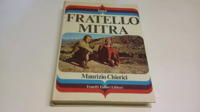 Chierici Maurizio ; FRATELLO MITRA ; Fabbri Ed. 1973, 24d22