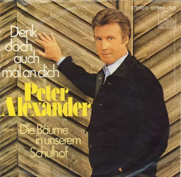 Sehr gut - Single>Peter Alexander ‎– Denk Doch Auch Mal An Dich<Ariola - 1980