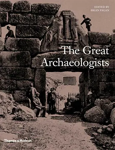 The Great Archaeologists by Brian Fagan 050005181X FREE Shipping