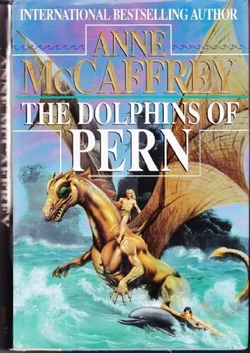 The Dolphins Of Pern By Anne McCaffrey. 9780593037379