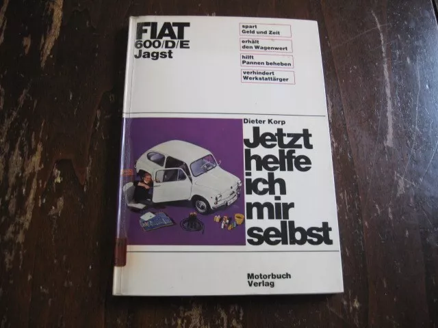 Jetzt helfe ich mir selbst Fiat 600 D E Jagst von Dieter Korp Motorbuch Verlag