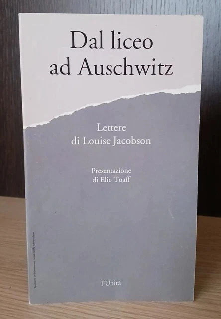 DAL LICEO AD Auschwitz Libro Testimonianza Olocausto Superstiti Orrore