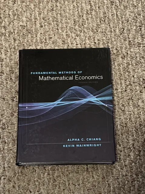 Fundamental Methods of Mathematical Economics by Alpha C. Chiang and Kevin...