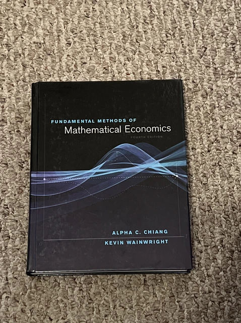 Fundamental Methods of Mathematical Economics by Alpha C. Chiang and Kevin...