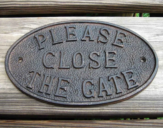 Rustic Cast Iron Door Fence Sign PLEASE CLOSE THE GATE