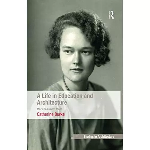 A Life in Education and Architecture: Mary Beaumont Med - Paperback NEW Catherin