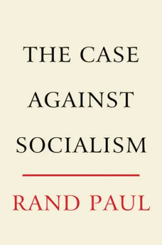 The Case Against Socialism - Hardcover By Paul, Rand - GOOD