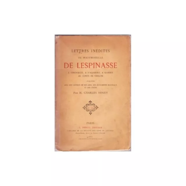 LETTRES INEDITES DE LESPINASSE Condorcet Guibert 1887