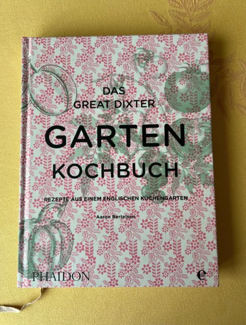 DAS GREAT DIXTER GARTEN KOCHBUCH - Rezepte aus einem englischen Küchengarten