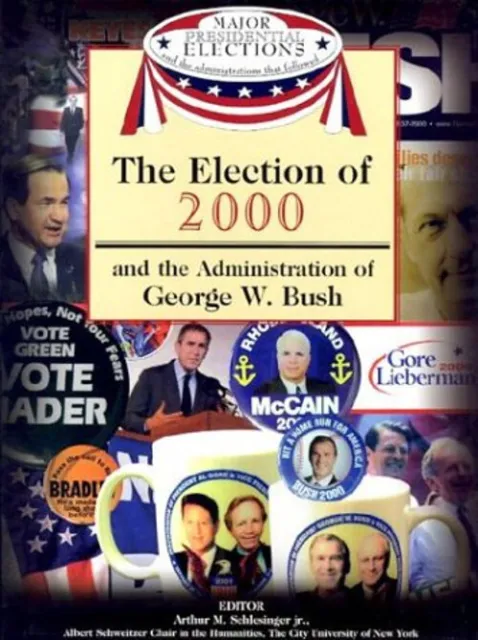 The Election of 2000 and the Administration of George W. Bush Lib