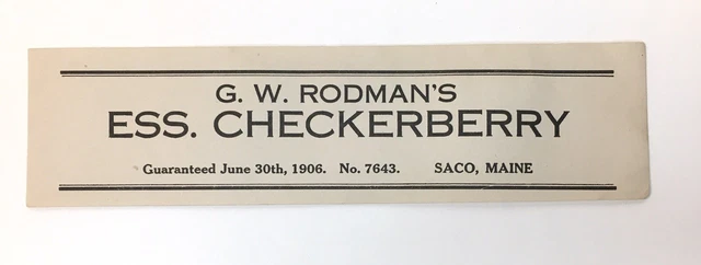 Orig. Antique Label: G.W. Rodman Ess. CHECKERBERR 1906 Saco Maine No 7643 Unused
