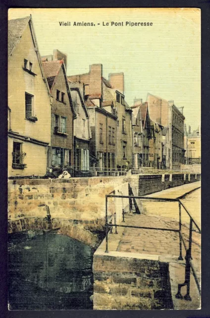 Carte Postale Ancienne Toilée 80 - Vieil AMIENS (Somme) Le PONT PIPERESSE